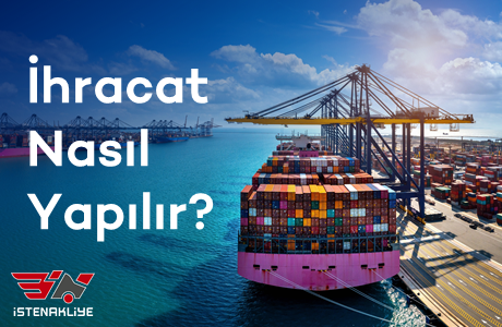 İHRACAT NASIL YAPILIR?